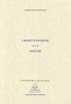 Couverture du livre « Carnet d'un hiver ; asylum » de Christine Dupouy aux éditions Editions De L'atlantique