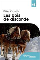 Couverture du livre « Les bois de discorde » de Didier Cornaille aux éditions Feryane