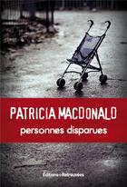 Couverture du livre « Personnes disparues » de Patricia Macdonald aux éditions Les Editions Retrouvees