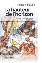 Couverture du livre « La hauteur de l'horizon » de Fabien Pesty aux éditions Paul & Mike