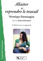 Couverture du livre « Allaiter et reprendre le travail (2e édition) » de Darmangeat Veronique aux éditions Chronique Sociale