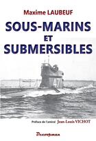 Couverture du livre « Sous-marins et submersibles » de Laubeuf Maxime aux éditions Decoopman
