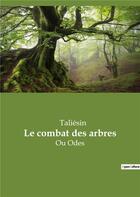 Couverture du livre « Le combat des arbres - ou odes » de Taliesin aux éditions Culturea