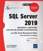 Couverture du livre « SQL Server 2019 ; apprendre à administrer une base de données transactionnelle avec SQL Server Management Studio » de Jerome Gabillaud aux éditions Eni
