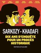 Couverture du livre « Sarkozy-Kadhafi - Nouvelle édition augmentée : Des billets et des bombes » de Benoit Collombat et Fabrice Arfi et Geoffrey Le Guilcher et Thierry Chavant et Michel Despratx et Elodie Gueguen aux éditions Delcourt