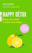 Couverture du livre « Happy détox : Boostez votre vitalité et cultivez votre énergie » de Anne Ghesquiere aux éditions Eyrolles