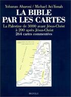 Couverture du livre « La bible par les cartes » de Y Aharoni et M Avi-Yonah aux éditions Brepols