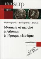 Couverture du livre « Monnaie et marché dans l'Athènes classique (AGREG) » de Christophe Pebarthe aux éditions Belin Education