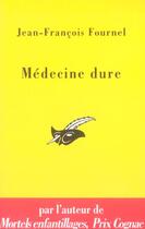 Couverture du livre « Médecine dure » de Fournel J-F. aux éditions Editions Du Masque