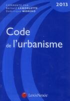 Couverture du livre « Code de l'urbanisme (22e édition) » de Bernard Lamorlette et Dominique Moreno aux éditions Lexisnexis