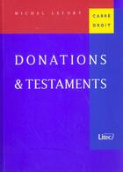 Couverture du livre « Donations et testaments » de Michel Lefort aux éditions Lexisnexis