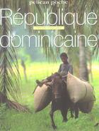 Couverture du livre « Republique dominicaine (poche) » de Vidal. Pierre/G aux éditions Creations Du Pelican