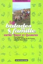 Couverture du livre « 52 balades en famille entre brest et quimper - pays bigouden, cap sizun, presqu'ile de crozon, pays » de Francoise Foucher aux éditions Glenat