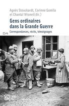 Couverture du livre « Il Gens ordinaires dans la Grande Guerre : Correspondances, récits, témoignages » de Steuckardt, Gomila,W aux éditions Maison Des Sciences De L'homme