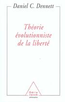Couverture du livre « Theorie evolutionniste de la liberte » de Daniel Clement Dennett aux éditions Odile Jacob