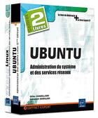 Couverture du livre « Ubuntu ; coffret de 2 livres : administration du système et des services reseau » de Sebastien Bobillier et Gilles Chamillard aux éditions Eni