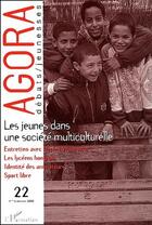 Couverture du livre « REVUE AGORA DEBATS JEUNESSES t.22 ; les jeunes dans une société multiculturelle » de Revue Agora Debats Jeunesses aux éditions L'harmattan