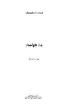 Couverture du livre « Josephine » de Murielle Gobert aux éditions Editions Le Manuscrit