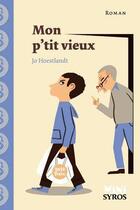 Couverture du livre « Mon p'tit vieux » de Jo Hoestlandt aux éditions Syros Jeunesse