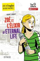 Couverture du livre « Zoé et l'élixir of eternal life » de Hervé Jubert et Clement Rizzo aux éditions Syros