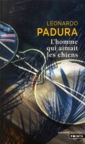 Couverture du livre « L'homme qui aimait les chiens » de Leonardo Padura aux éditions Points