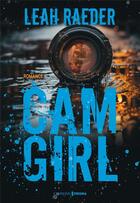 Couverture du livre « Cam Girl » de Leah Raeder aux éditions Prisma