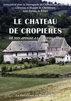 Couverture du livre « Le château de Cropieres ; de son apogée à sa sauvegarde » de  aux éditions Books On Demand