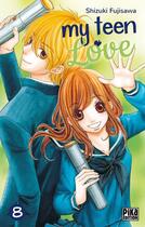Couverture du livre « My teen love Tome 8 » de Shizuki Fujisawa aux éditions Pika