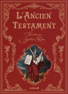 Couverture du livre « L'Ancien Testament illustré par Gustave Doré » de Gustave Dore aux éditions Chene