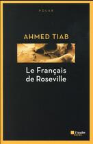 Couverture du livre « Le français de Roseville » de Ahmed Tiab aux éditions Editions De L'aube