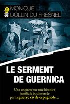 Couverture du livre « Le serment de Guernica : Une enquête sur une histoire familiale bouleversée par la guerre civile espagnole... » de Monique Dollin Du Fresnel aux éditions Sud Ouest Editions