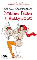 Couverture du livre « Stiletto blues à Hollywood » de Lauren Weisberger aux éditions 12-21