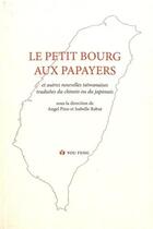 Couverture du livre « Le petit bourg aux papayers (et autres nouvelles taiwanaises) t.1 » de Angel Pino et Isabelle V aux éditions You Feng