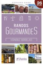 Couverture du livre « Randos gourmandes ; vignoble bordelais » de Stephanie Sinier aux éditions Chamina