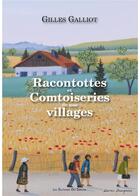 Couverture du livre « Racontottes et comtoiseries de nos villages » de Gilles Galliot aux éditions Sekoya