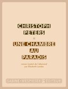 Couverture du livre « Une chambre au paradis » de Christoph Peters aux éditions Sabine Wespieser