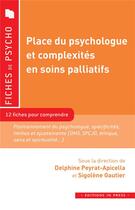 Couverture du livre « Place du psychologue et complexité en soins palliatifs » de Sigolene Gautier et Delphine Peyrat-Apicella aux éditions In Press