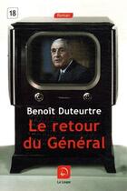 Couverture du livre « Le retour du général » de Benoit Duteurtre aux éditions Editions De La Loupe