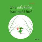 Couverture du livre « Ene adiskidea izan nahi hiz ? » de Zemanel aux éditions Ikas