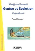 Couverture du livre « Genèse et évolution ; un pas plus loin » de Andre Steiger aux éditions Chronique Sociale