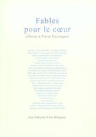 Couverture du livre « Fables pour le coeur (anthologie) - offertes a pierre caizergues » de  aux éditions Fata Morgana