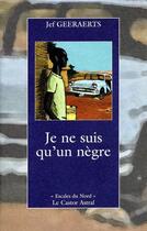 Couverture du livre « Je ne suis qu'un negre » de Jef Geeraerts aux éditions Castor Astral