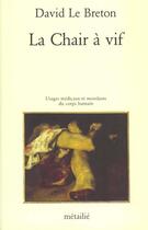 Couverture du livre « La chair a vif » de David Le Breton aux éditions Metailie