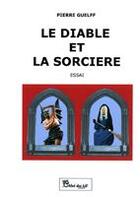 Couverture du livre « Le diable et la sorcière » de Pierre Guelff aux éditions Chloe Des Lys