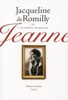Couverture du livre « Jeanne » de Jacqueline De Romilly aux éditions Fallois