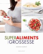 Couverture du livre « Super aliments pour la grossesse » de Susannah Marriott aux éditions Modus Vivendi
