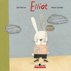 Couverture du livre « Elliot » de Julie Pearson et Manon Gauthier aux éditions Les 400 Coups