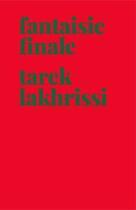 Couverture du livre « Fantaisie finale » de Tarek Lakhrissi aux éditions Cneai