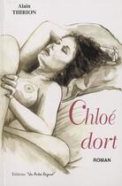 Couverture du livre « Chloe Dort » de Alain Thirion aux éditions Trois Epis
