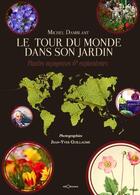 Couverture du livre « Le tour du monde dans son jardin - plantes voyageuses et explorateurs » de Michel Damblant aux éditions Georama
